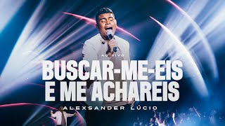 BUSCAR-ME-EIS E ME ACHAREIS AO VIVO - Alexsander Lúcio (Clipe Oficial Céu Music)