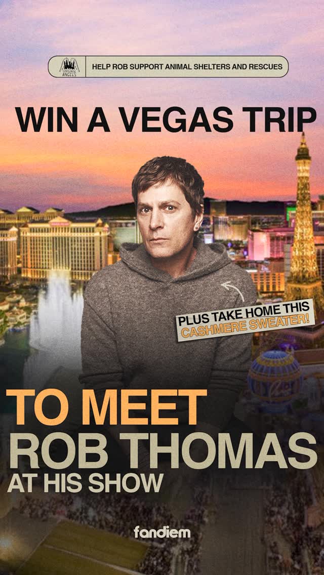 Win a trip to meet me at my show in Vegas PLUS my personal cashmere sweater and help support no-kill animal shelters and rescues. Donate now to support Sidewalk Angels and you could win round trip travel and a hotel stay, two tickets on the guest list for my show, a signed guitar and poster, my cashmere sweater worn in a recent photoshoot, the chance to meet me, and more. With your donation you are entered to win:

✈️ Round trip travel to Las Vegas, NV, and a 2-night hotel stay for two (2)
🎫 Two (2) tickets with amazing seats on Rob Thomas’ guest list for his show at Fontainebleau Las Vegas in Las Vegas, NV on Friday, September 5, 2025
🤝 Meet Rob Thomas and take a photo together
🎸 Rob Thomas-signed guitar
👕 Rob Thomas’ personal cashmere sweater worn in a recent photoshoot 
🖼️ Rob Thomas-signed show poster 
💳 Gift card for pre-show dinner and local ground transportation

Donate to Enter:
https://fandiem.com/robthomas