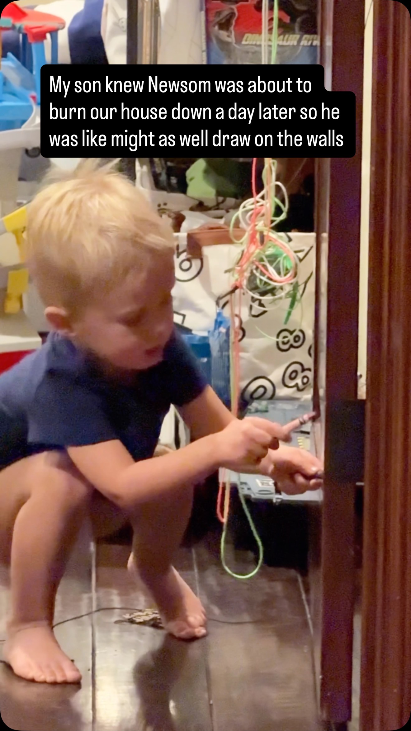 Maybe my son knew two days later Newsom and Karen bass would let our house burn down that’s why he was drawing on the walls! 

some days i can’t look at the memories of before the fire other days like today it gets me supercharged to hold these “politicians” accountable for what they did to everyone’s lives.  Until you’re a victim of gross negligence to see how little they truly care about you!!! You can never imagine. The sad part is i now relate to 10,000 neighbors more then anyone in my life! They know how it feels.  They know why i don’t stop calling out Bass , Newsom , and LADWP ! 
I wanna post other content but i can’t ! It doesn’t feel real ! The only thing that feels real now is not stopping until everyone possible knows all the details of NEWSOM, BASS, and LADWP CRIMINAL NEGLIGENCE!! 12 senior citizens were burned alive because these politicians “burn” our taxpayer dollars and don’t use any for the good of our safety and livelihood!!!! It MUST STOP!