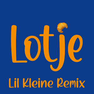 Lotje - Lil Kleine Remix