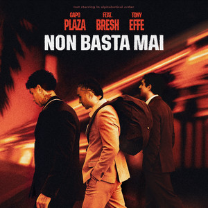 Non Basta Mai (feat. Bresh & Tony Effe)