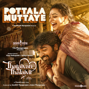 Pottala Muttaye - From "Thalaivan Thalaivii"