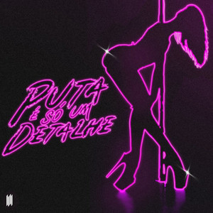 Puta É Só um Detalhe