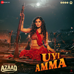 Uyi Amma - From "Azaad"